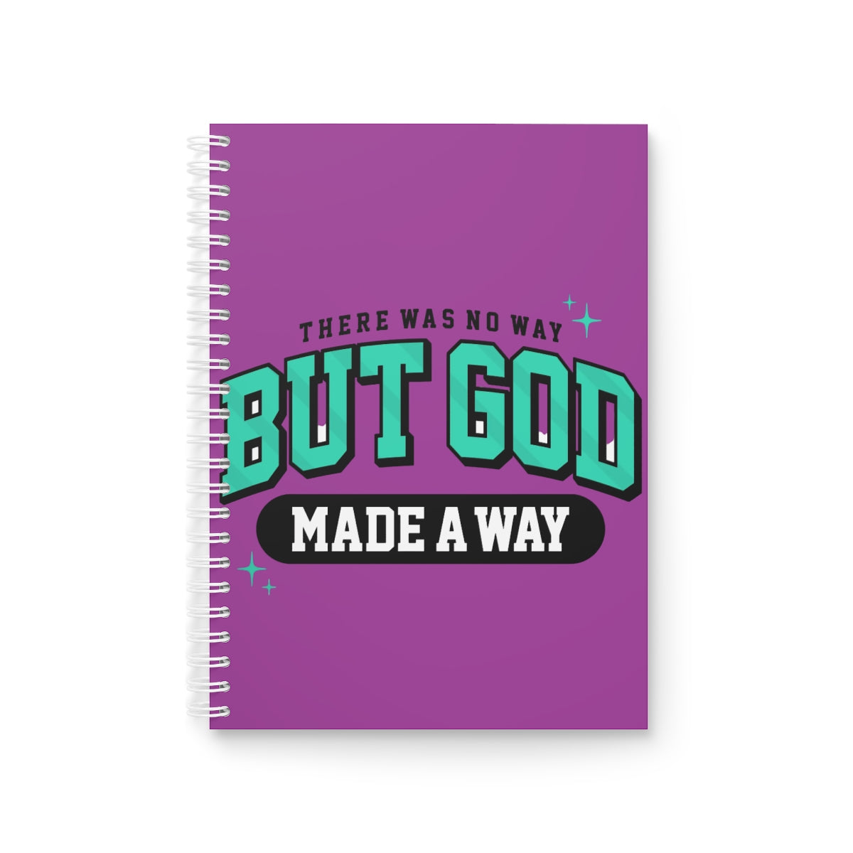 There Was No Way But God Made A Way" Faith-Based Journal
