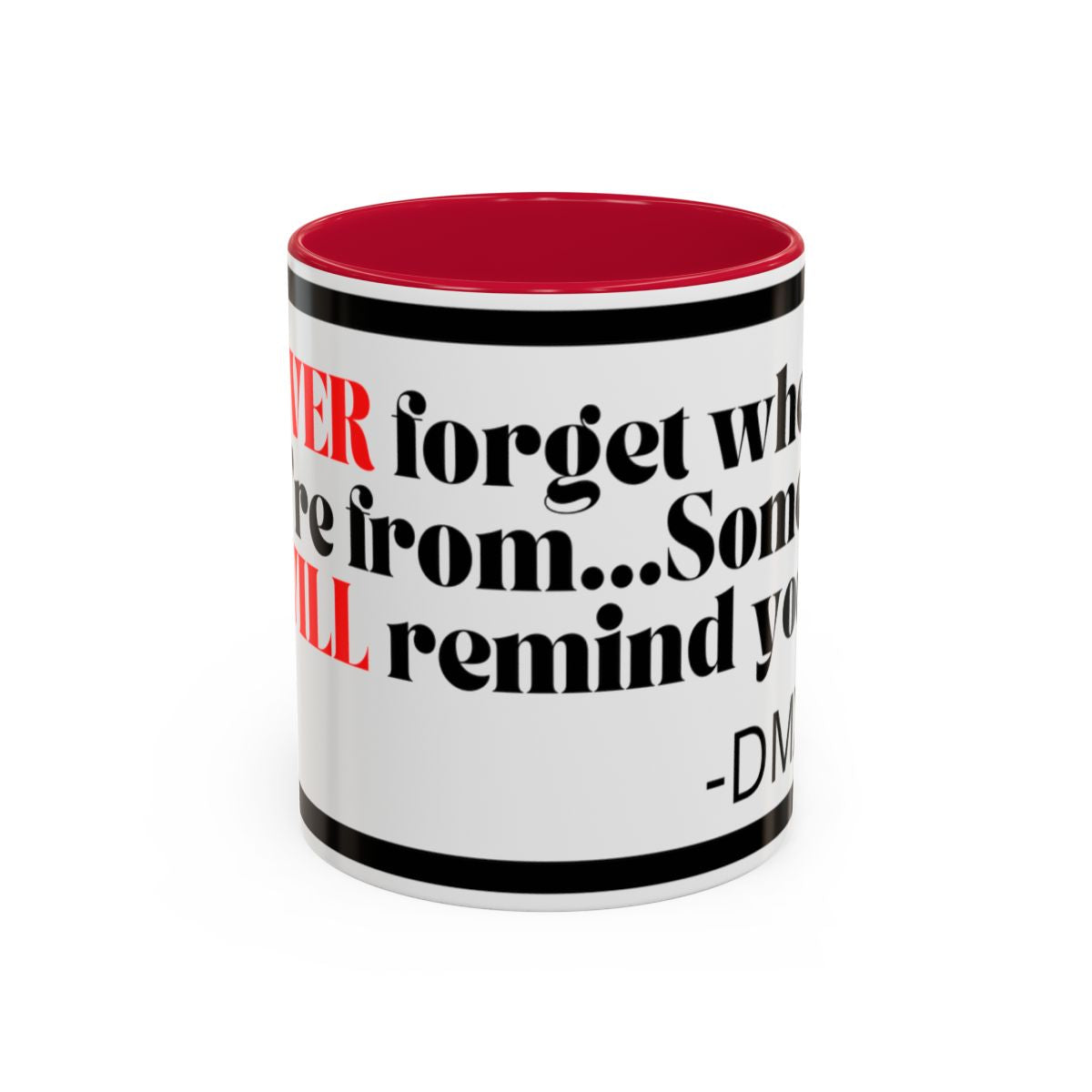 DMX Quote Coffee Mug – "Never Forget Where You Came From" 11oz