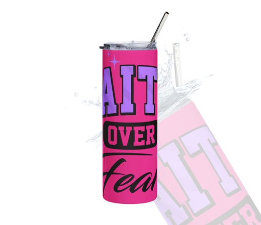 FAITH OVER FEAR Tumbler